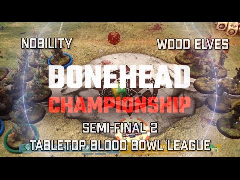 Nobility vs Wood Elves! Bonehead Championship - Semi-Final 2! (Tabletop Blood Bowl)