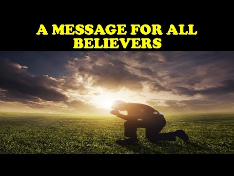 A MESSAGE FOR ALL BELIEVERS
