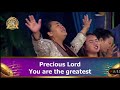 Precious Lord You Are The Greatest By Loveworld Singers