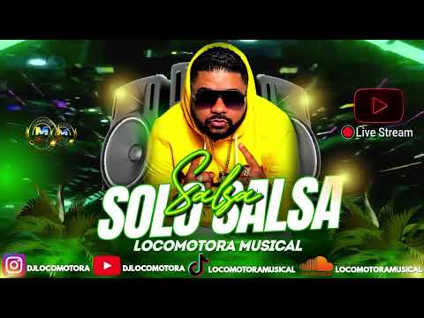LOCOMOTORA   SALSA SOLO SALSA