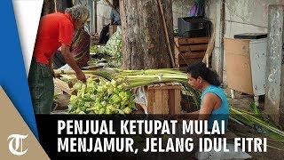 Jelang Lebaran, Penjual Ketupat di Pasar Palmerah Menjamur
