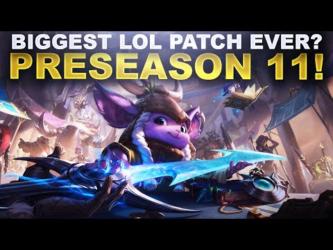 THE BIGGEST PATCH IN LOL HISTORY? PRESEASON 11 IS HERE! | League of Legends