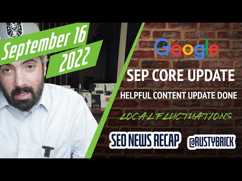 Search News Buzz Video Recap: Google September Core Update, Helpful Content Update Done & Possible Local Search Ranking Update