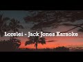 Lorelei Jack Jones Karaoke