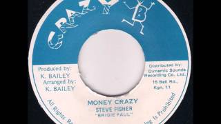 Brigie Paul aka Steve Fisher - Money Crazy + Dub - 7