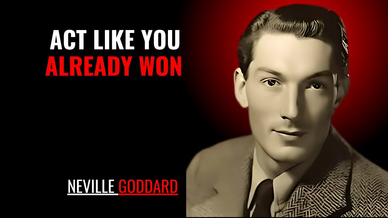 ACT LIKE YOU ALREADY WON '' | NEVILLE GODDARD | POWERFUL TEACHINGS