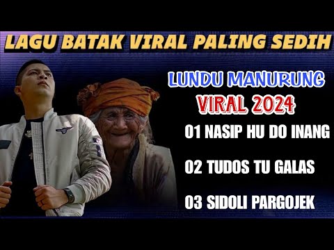 LAGU BATAK VIRAL PALING SEDIH 2024 LUNDU MANURUNG FULL ALBUM MP3