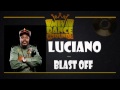 Luciano - Blast Off