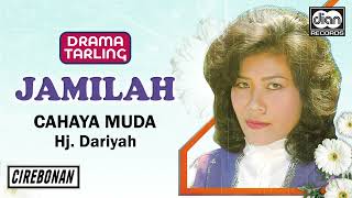 Download lagu Hj. Dariyah - Jamilah | Cahaya Muda | Drama Tarling |  Audio mp3