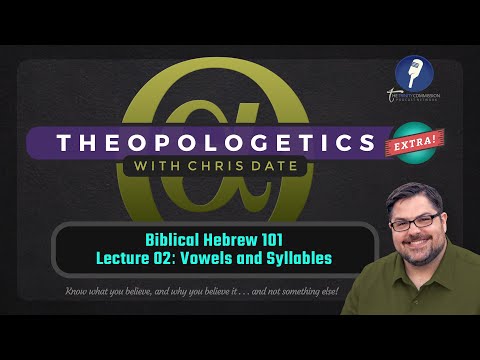 Biblical Hebrew 101, Lecture 02: Vowels and Syllables