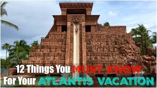 Top 12 Things to Know For Your Atlantis Paradise Island Bahamas Vacation!