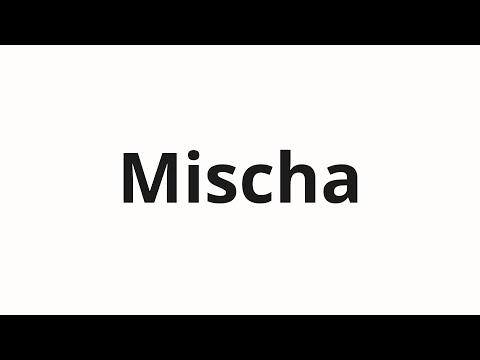 How to pronounce Mischa