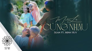 SEAN | MIỄN LÀ CÙNG NHAU FT.@MinhHuyOfficial1610  | OFFICIAL MUSIC VIDEO