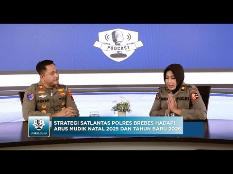 PODCAST PRESISI EPS 44: STRATEGI SATLANTAS POLRES BREBES HADAPI MUDIK NATARU 2026 04/12/25 (2/2)