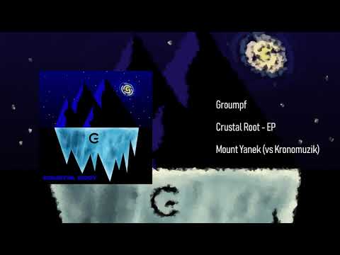 Groumpf - Mount Yanek (vs Kronomuzik)