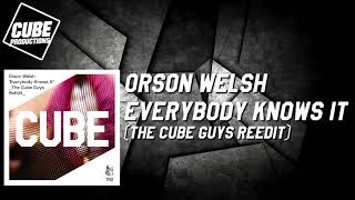 ORSON WELSH - Everybody knows it (The Cube Guys ReEdit) [Official]