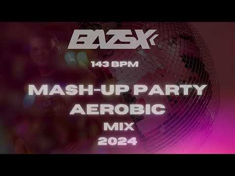 Bazsx - MASH UP🔥PARTY AEROBIC MIX💪2024 143BPM (Eminem,AliceDeejay,Rihanna,FloRida,Pitbull,DuaLipa)