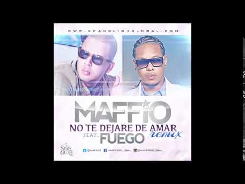 Maffio Ft  Fuego - No Te Dejare De Amar (Official REMIX)