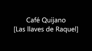 Café Quijano Las llaves de Raquel [09]