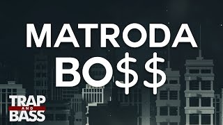 Matroda - BO$$