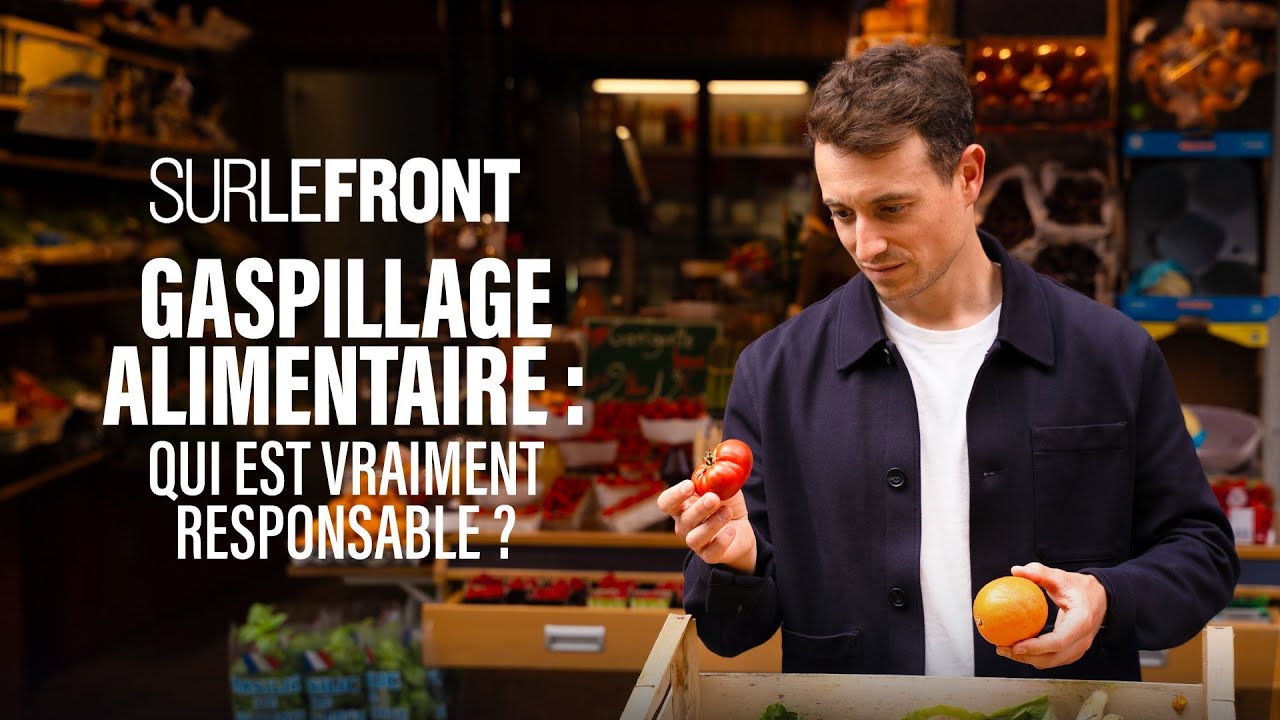 Gaspillage alimentaire : qui est vraiment responsable ? -Sur le front avec Hugo Clément 10 juin 2024