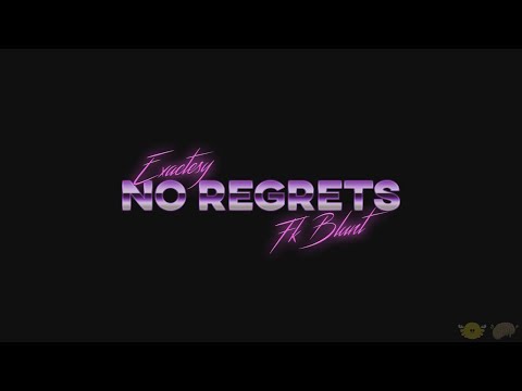 NO REGRETS - Exactesy & FK Blunt (Official Lyrics Video + Visualizer)