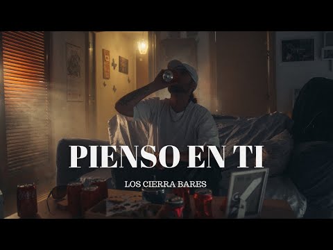 LOS CIERRA BARES - PIENSO EN TI 💔