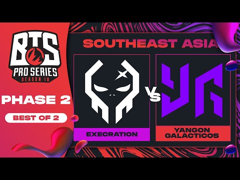 Execration vs Yangon G Game 1 - BTS Pro Series 10 SEA: Phase 2 w/ MLP & johnxfire