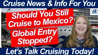 CRUISE NEWS! Mexico Port Violence, TSA Update & A Major Northern Lights Itinerary Change