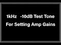 1kHz   -10dB Test Tone for Setting Amp Gains