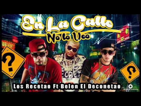 Los Recetao Ft Belen el Deconetao   En la Calle no Lo Veo HD1