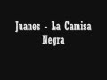 Juanes - Tengo La Camisa Negra - Letra