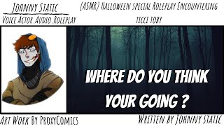 (ASMR) Halloween special Roleplay Encountering tic