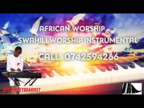 SWAHILI WORSHIP INSTRUMENTALS | 30minutes Church Worship Beats ||Call:  0742594266