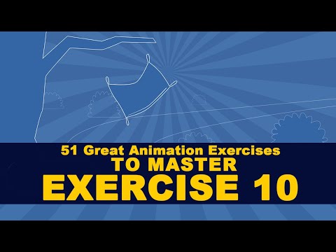 51 Great Animation Exercises: EXERCISE 10