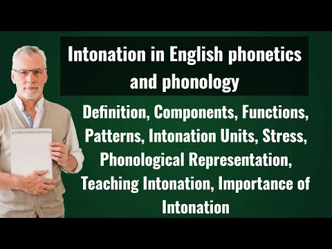 Intonation in English phonetics and phonology। Definition, Components, Functions, Patterns etc
