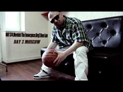 NAY 374,Merduh the Innocynce,Urg7,Ren Luv - Bay 2 Moscow (Prod. by NAY)