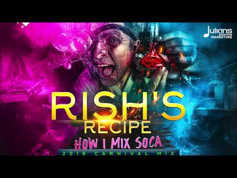 Rish's Recipe 2019 - Part 1 | 2019 Soca Mix
