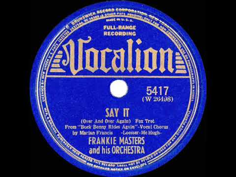 1940 Frankie Masters - Say It (Over And Over Again) (Marian Francis, vocal)
