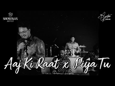 The Centre Piece Band Aaj Ki Raat X Piya Tu