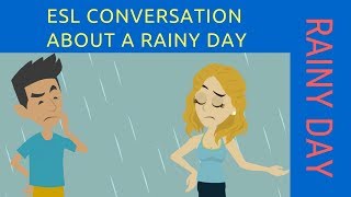A Conversation about a Rainy Day | Talking about the Weather | Talking about a Rainy Day