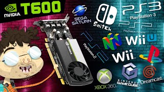 The Nvidia T600 is an Emulation MONSTER!