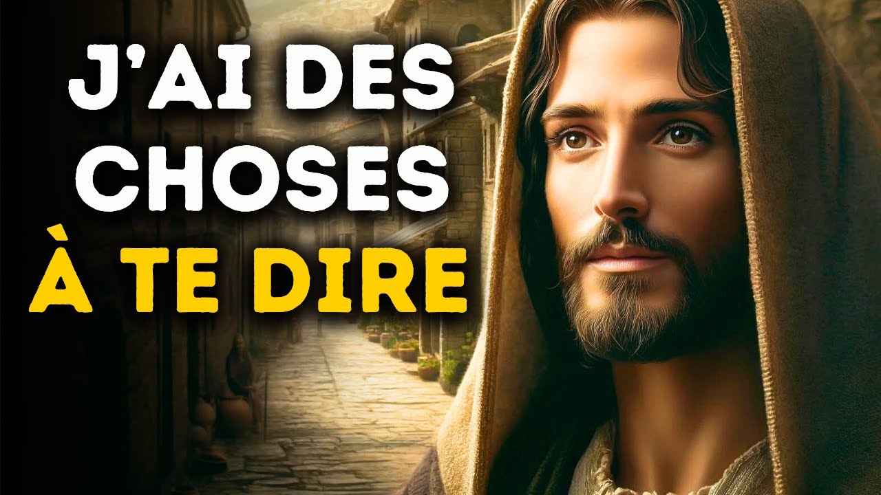 🔴  J'ai Des Choses À Te Dire | Message De Dieu | Parole de Dieu | Dieu Dit