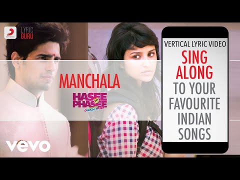 Manchala - Hasee Toh Phasee|Official Bollywood Lyrics|Shafqat Amanat Ali|Nupur Pant