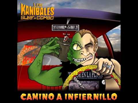 Los Kanibales Surf Combo - Camino a Infiernillo (2006) (Full Album)