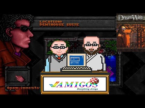Amigos Everything Amiga Episode 167   Dreamweb
