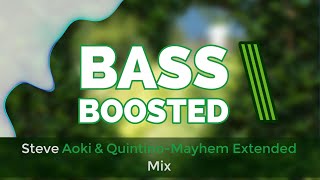 Steve Aoki &amp; Quintino-Mayhem Extended Mix (Bass Boosted)