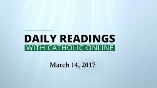Daily Reading for Tuesday, March 14th, 2017 HD