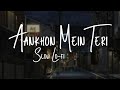 Ankho Me Teri Ajab Si Lofi Slow Reverbe Song