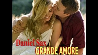 Daniel Sax - Grande Amore (Il Volo version)